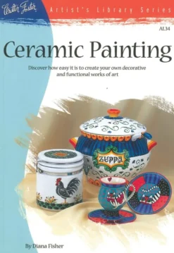Walter Foster – Artist’s Library 34 – Ceramic Painting
